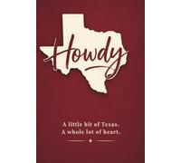 Howdy Notebook, Texas Gift, College Ruled Lined 6x9 Maroon Softcover for Writing, Ideas and Reflection: Clean Minimalist Design for Everyday Use, ... Organization with a Subtle Texas Theme