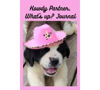 Howdy Partner What's Up Journal: A 120 lined pages notebook for writing on with an adorable St. Bernard puppy picture on the front.