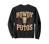 Howdy Putos - Bull Skull Country Cowboy Western Vibes Felpa