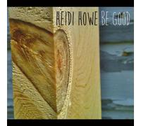 Howe, Heidi - Be Good