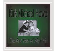 Howe Kirk Michael - Best Part Of My Life