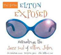 Howe, Ted - Elton Exposed: Revealing The Jazz Soul Of Elton Jo