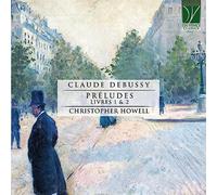 Howell Christopher – Debussy: Préludes, Livres 1 & 2 – CD – Da Vinci