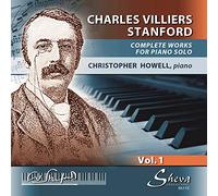 Howell / Stanford - Complete Works for Piano Solo, Vol. 1