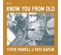 HOWELL,STEVE / KAPLAN,FATS KNOW YOU FROM OLD CD NUOVO