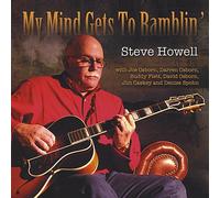 HOWELL, STEVE - MY MINDS GET TO RAMBLIN'