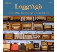 Howell, Steve/ Summer, Dan/ Weinheimer, Jason - Long Ago