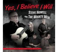 Steve & The Mighty Men Howell Yes I Believe I Will (CD)