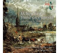 Howells/ Birmingham Conservatoire Chamber Choir - When First Thine Eies Unveil