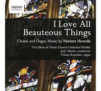 Howells, H. - I Love All Beauteous Things