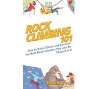 Howexpert Brigitte Ngo-Trinh Rock Climbing 101 (Copertina rigida)