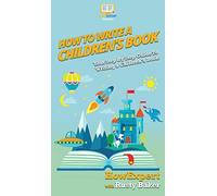 Howexpert Catherine Thompson How To Write a Children's Book (Copertina rigida)