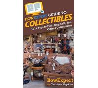 Howexpert Charlotte Hopkins HowExpert Guide to Collectibles (Copertina rigida)