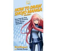 Howexpert Christy Peraja How To Draw Shojo Manga (Copertina rigida)