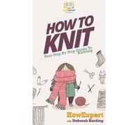 Howexpert Deborah Harding How To Knit (Copertina rigida)