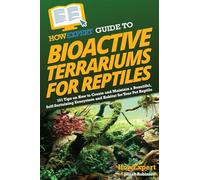 Howexpert Jillian Robinso HowExpert Guide to Bioactive Terrariums f (Tascabile)
