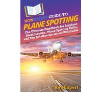 HowExpert HowExpert Guide to Plane Spotting: The Ultimate Handbook f (Tascabile)
