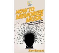 Howexpert How To Memorize Music (Copertina rigida)