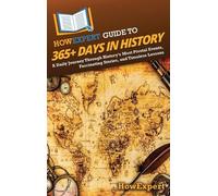 Howexpert HowExpert Guide to 365+ Days in History (Copertina rigida)