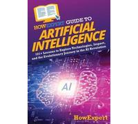 Howexpert HowExpert Guide to Artificial Intelligence (Tascabile)