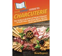 HowExpert HowExpert Guide to Charcuterie: The 33-Day C-H-A-R-C-U-T-E (Tascabile)
