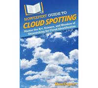 Howexpert HowExpert Guide to Cloud Spotting (Tascabile)