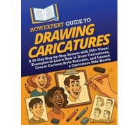 Howexpert HowExpert Guide to Drawing Caricatures (Tascabile)