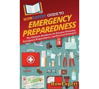 HowExpert HowExpert Guide to Emergency Preparedness: The Ultimate Ha (Tascabile)