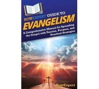 Howexpert HowExpert Guide to Evangelism (Copertina rigida)