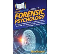 Howexpert HowExpert Guide to Forensic Psychology (Copertina rigida)