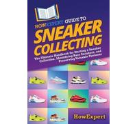 Howexpert HowExpert Guide to Sneaker Collecting (Tascabile)