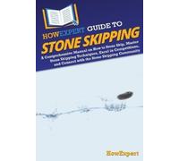 Howexpert HowExpert Guide to Stone Skipping (Tascabile)