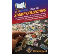 Howexpert Howexpert HowExpert Guide to Stamp Collecting (Tascabile)