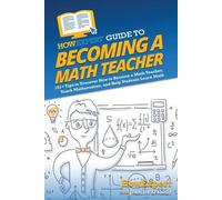 Howexpert Jennifer Schnei HowExpert Guide to Becoming a Math Teache (Tascabile)