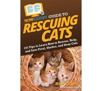 Howexpert Jessica Radcliffe HowExpert Guide to Rescuing Cats (Tascabile)
