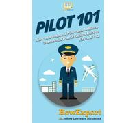 Howexpert Lawrence Jeffrey Pilot 101 (Copertina rigida)