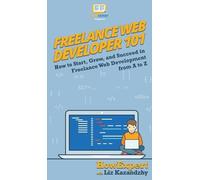 Howexpert Liz Kazandzhy Freelance Web Developer 101 (Copertina rigida)
