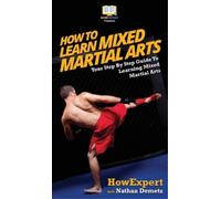 Howexpert Nathan Demetz How To Learn Mixed Martial Arts (Copertina rigida)