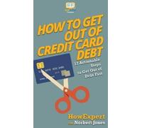 Howexpert Norbert Jones Howexpert HowExpert How to Get Out of (Copertina rigida)