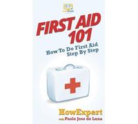 Howexpert Paolo Jose de Luna First Aid 101 (Copertina rigida)