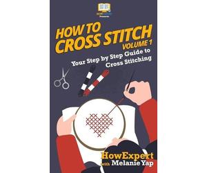 Howexpert Press How To Cross Stitch (Tascabile)