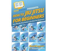 Howexpert Press How To Jiu Jitsu For Beginners (Tascabile)