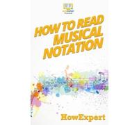 HowExpert Press Howexpert Press How To Read Musical Notation (Tascabile)