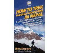 Howexpert Rebecca Friedb How to Trek Manaslu Mountains in Ne (Copertina rigida)
