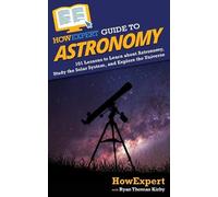 Howexpert Ryan Thomas Kirby HowExpert Guide to Astronomy (Tascabile)