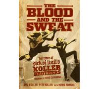 Howie Abrams Lou Koller Pete Koller The Blood and the Sweat (Tascabile)