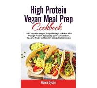 Howie Dyson High Protein Vegan Meal Prep Cookbook (Copertina rigida)