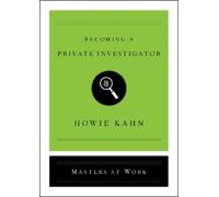 Howie Kahn Becoming a Private Investigator (Copertina rigida) Masters at Work