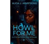 Howl For Me: A Little Red Riding Hood Retelling