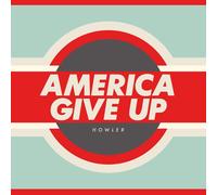 Howler - Howler - America Give Up [Japan CD] BGJ-10144